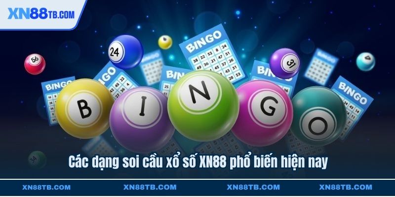 Các dạng soi cầu xổ số XN88 phổ biến hiện nay